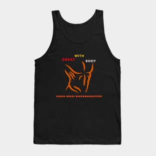 With Great Body Comes Great Responsibilities Tank Top